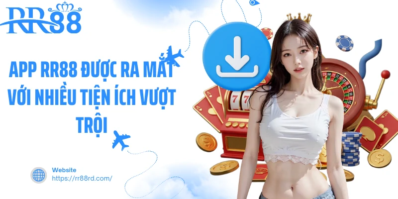 App RR88 được ra mắt với nhiều tiện ích vượt trội App RR88 được ra mắt với nhiều tiện ích vượt trội