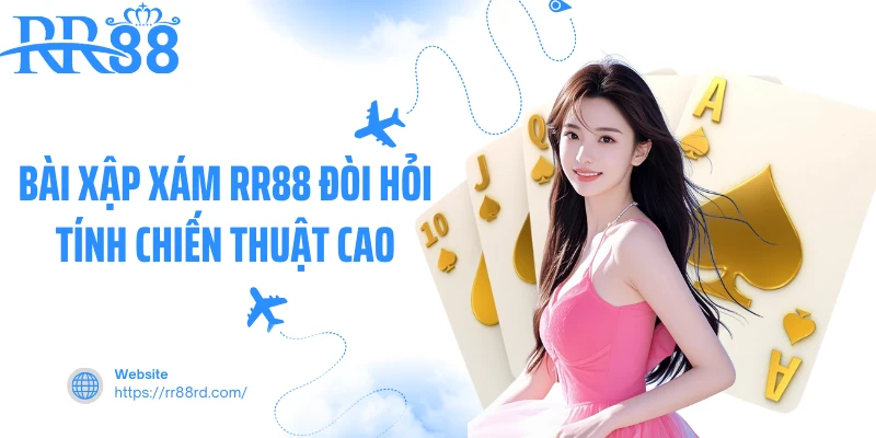 Bài xập xám RR88 đòi hỏi tính chiến thuật cao