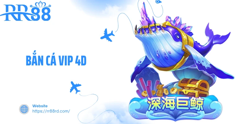 Bắn Cá VIP 4D - Đại Dương Sống Động, Thử Thách Kịch Tính
