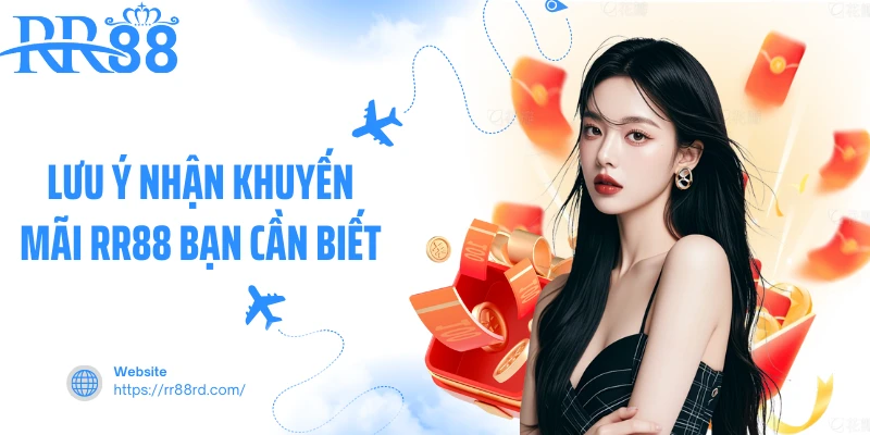 Lưu ý nhận khuyến mãi RR88 bạn cần biết