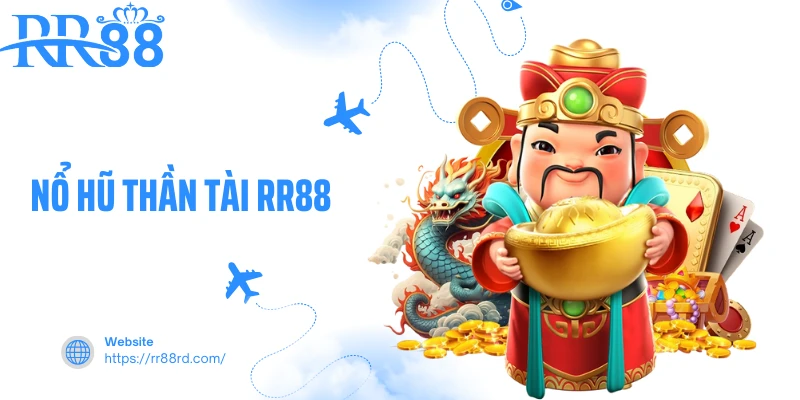 Nổ Hũ Thần Tài RR88 - Săn Kho Báu Vàng Cùng Thần Tài May Mắn